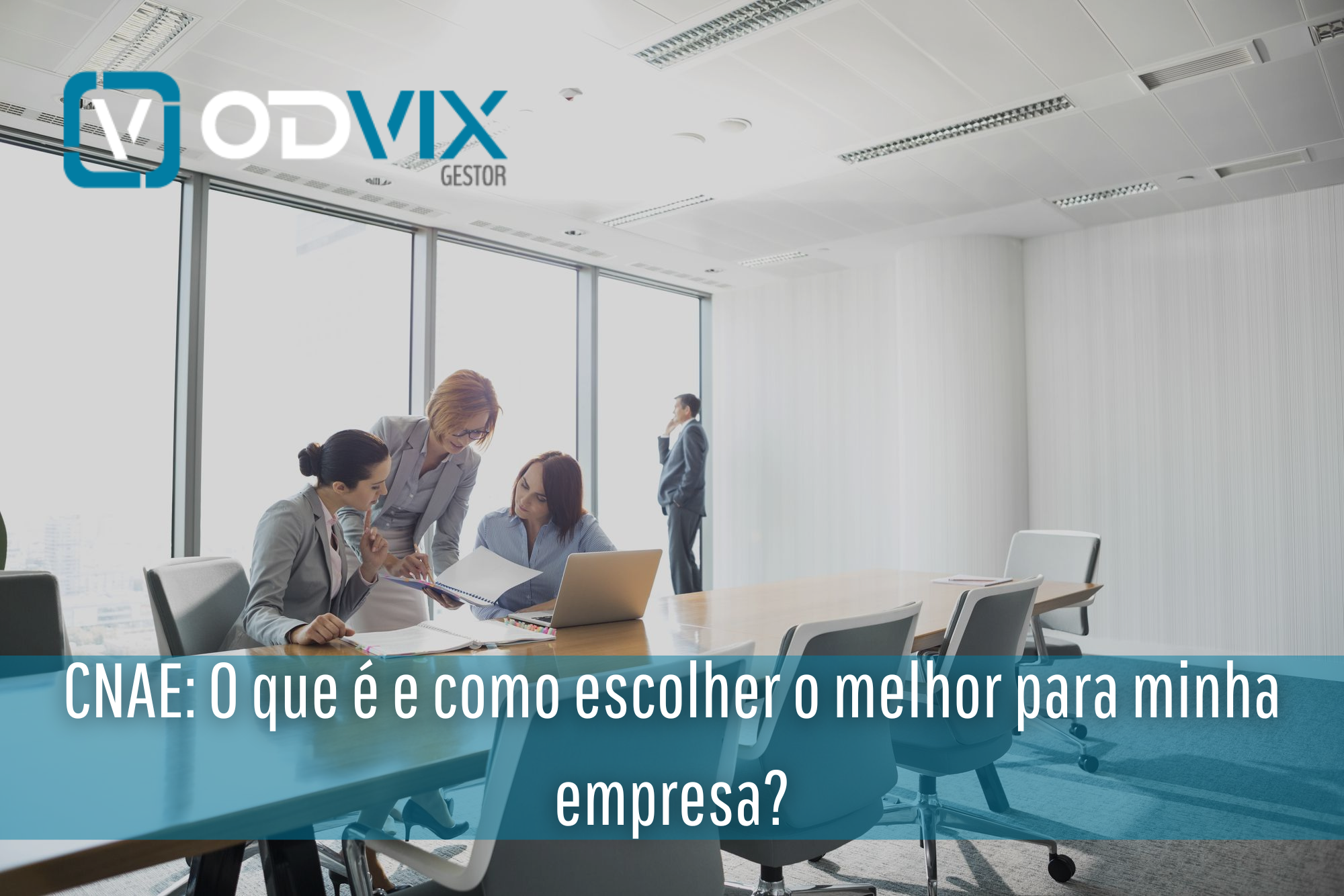 CNAE: O que é e como escolher o melhor para minha empresa?